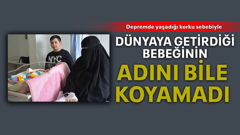 Dünyaya getirdiği bebeğinin adını bile koyamadı